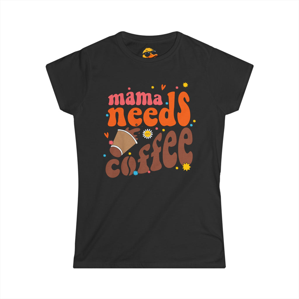 Mama Needs Coffee - Women's Tee