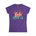 Where Mom Is - Women's Tee