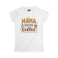 Mama Needs A Coffee - Women's Tee