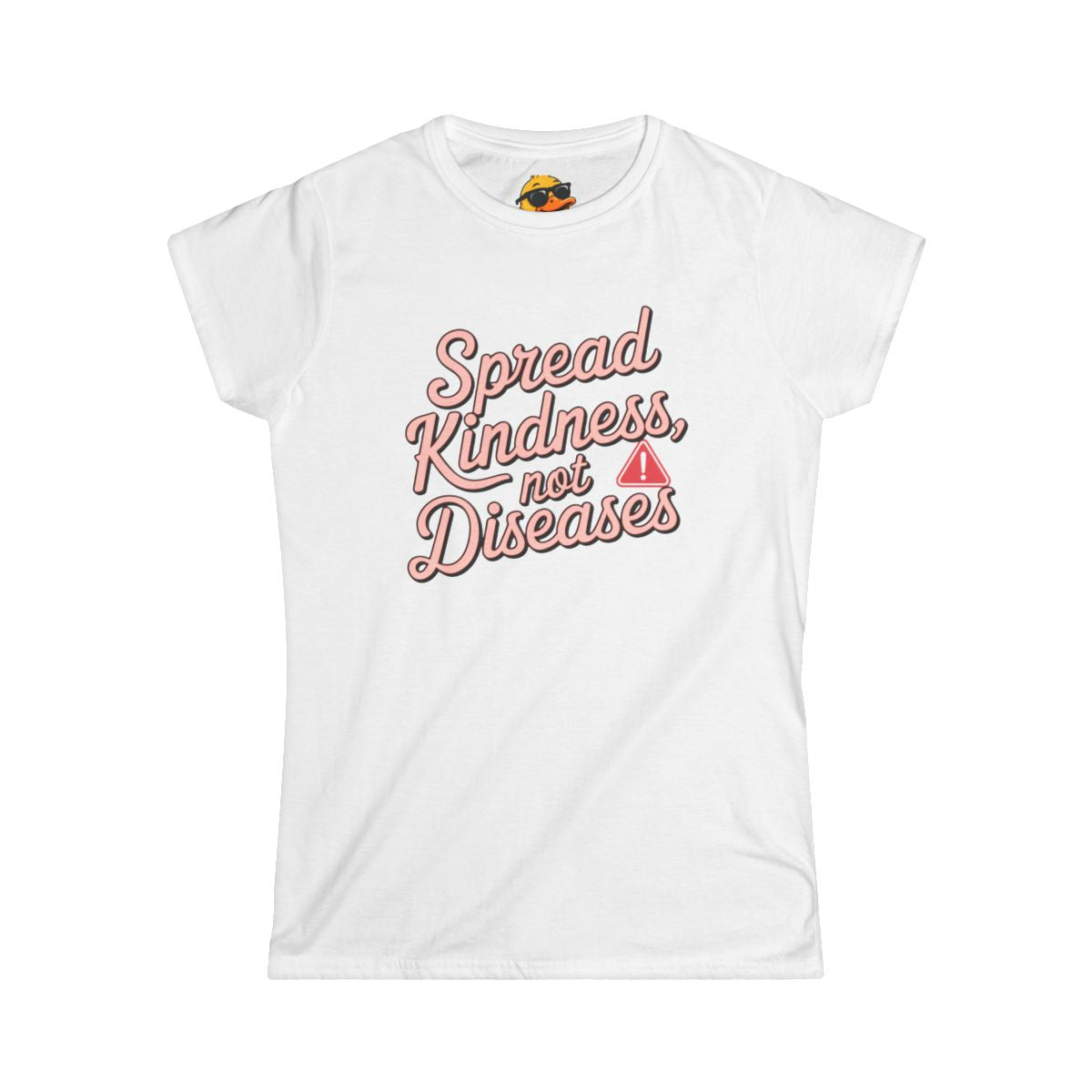 Spread Kindness Not Diseases - Women's Tee